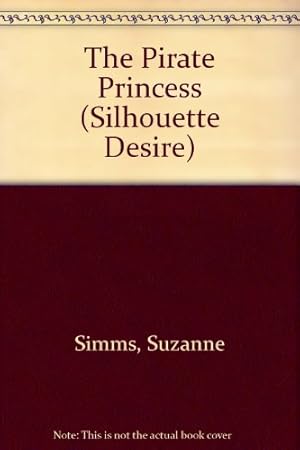 Seller image for The Pirate Princess (Silhouette Desire S.) for sale by WeBuyBooks