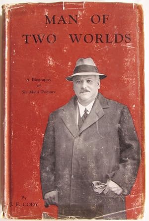 Bild des Verkufers fr Man of Two Worlds : Sir Maui Pomare zum Verkauf von Ariel Books IOBA
