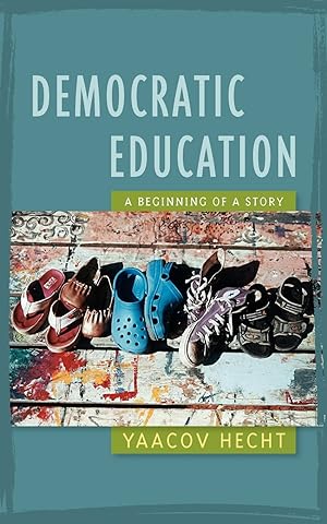 Seller image for Democratic Education; A Beginning of a Story for sale by Lake Country Books and More