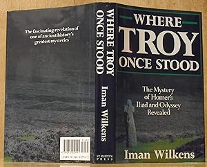 Seller image for Where Troy Once Stood: The Mystery of Homer's Iliad & Odyssey Revealed for sale by The Old Sage Bookshop