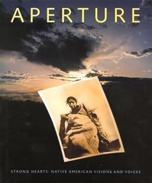 Seller image for Aperture - Strong Hearts: Native American Visions and Voices for sale by Lake Country Books and More
