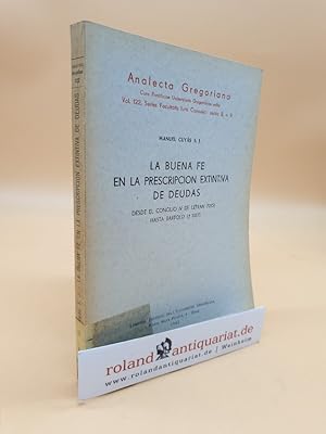 Imagen del vendedor de Analecta Gregoriana Vol. 122: La Buena fe en la Prescripcion Extintiva de Deudas - Desde el Concilio 4 de Letran (1215) Hasta Bartolo (1357) a la venta por Roland Antiquariat UG haftungsbeschrnkt