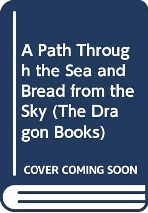 Bild des Verkufers fr A Path Through the Sea and Bread from the Sky: bk. 8 (The Dragon Books) zum Verkauf von WeBuyBooks