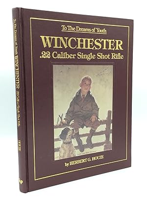 Immagine del venditore per TO THE DREAMS OF YOUTH: Winchester .22 Caliber Single Shot Rifle venduto da Kubik Fine Books Ltd., ABAA