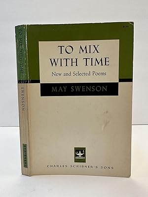 TO MIX WITH TIME: NEW AND SELECTED POEMS [SIGNED]