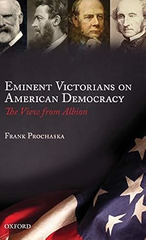 Bild des Verkufers fr Eminent Victorians on American Democracy: The View from Albion zum Verkauf von WeBuyBooks