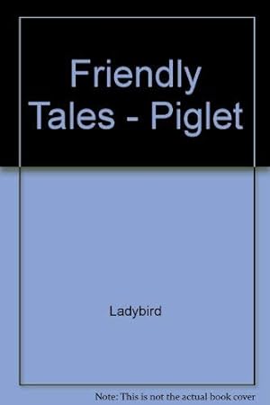 Imagen del vendedor de Friendly Tales - Piglet a la venta por WeBuyBooks