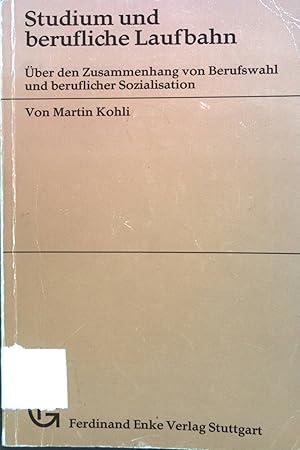 Bild des Verkufers fr Studium und berufliche Laufbahn : ber d. Zusammenhang von Berufswahl u. berufl. Sozialisation. zum Verkauf von books4less (Versandantiquariat Petra Gros GmbH & Co. KG)