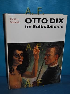 Immagine del venditore per Otto Dix im Selbstbildnis : mit 126 Abb., 43 Farbreprod. u. e. Sammlung von Schriften, Briefen u. Gesprchen hrsg. venduto da Antiquarische Fundgrube e.U.