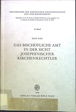 Image du vendeur pour Das bischfliche Amt in der Sicht Josephinischer Kirchenrechtler. Forschungen zur kirchlichen Rechtsgeschichte und zum Kirchenrecht ; Bd. 13 mis en vente par books4less (Versandantiquariat Petra Gros GmbH & Co. KG)