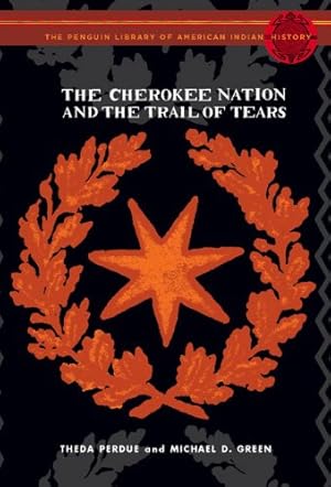 Seller image for The Cherokee Nation and the Trail of Tears (Penguin's Library of American Indian History) for sale by WeBuyBooks