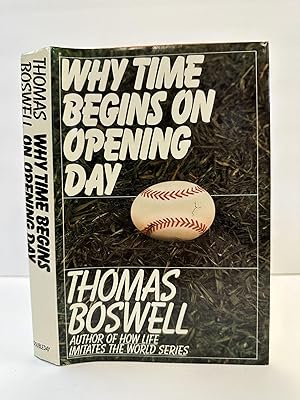 Bild des Verkufers fr WHY TIME BEGINS ON OPENING DAY [SIGNED] zum Verkauf von Second Story Books, ABAA