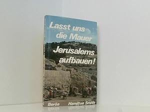 Bild des Verkufers fr Lasst uns die Mauer Jerusalems aufbauen! zum Verkauf von Book Broker
