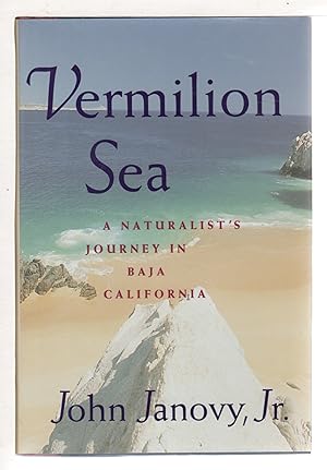 VERMILION SEA : A Naturalist's Journey In Baja California.