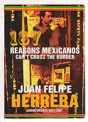 Seller image for 187 REASONS MEXICANOS CAN'T CROSS THE BORDER: Undocuments 1971-2007. for sale by Bookfever, IOBA  (Volk & Iiams)