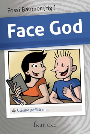 Bild des Verkufers fr Face God: Glaube gefllt mir zum Verkauf von Versandantiquariat Felix Mcke