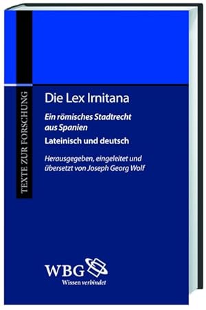 Seller image for Die Lex Irnitana: Ein rmisches Stadtrecht aus Spanien (Texte zur Forschung) for sale by Versandantiquariat Felix Mcke