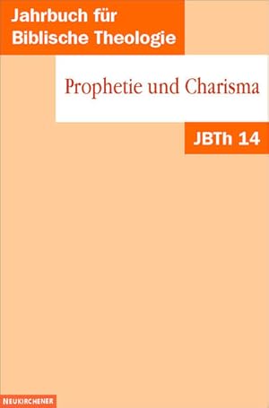 Image du vendeur pour Jahrbuch fr Biblische Theologie (JBTh), Bd.14, Prophetie und Charisma mis en vente par Versandantiquariat Felix Mcke