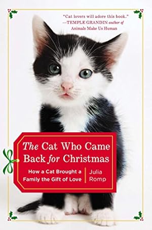 Imagen del vendedor de The Cat Who Came Back for Christmas: How a Cat Brought a Family the Gift of Love a la venta por Reliant Bookstore