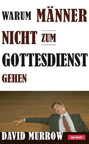 Seller image for Warum Mnner nicht zum Gottesdienst gehen for sale by Versandantiquariat Felix Mcke