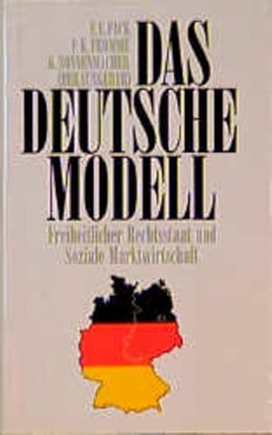 Image du vendeur pour Das Deutsche Modell: Freiheitlicher Rechtsstaat und Soziale Marktwirtschaft mis en vente par Versandantiquariat Felix Mcke
