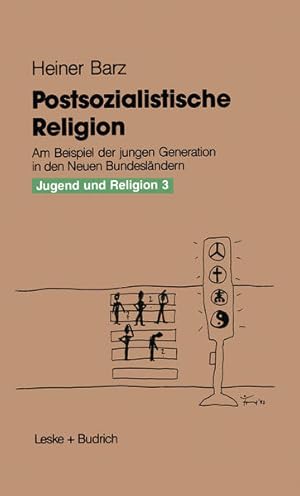 Seller image for Jugend und Religion, Tl.3, Postsozialistische Religion: Am Beispiel der jungen Generation in den Neuen Bundeslndern for sale by Versandantiquariat Felix Mcke