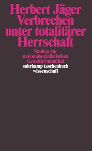 Seller image for Verbrechen unter totalitrer Herrschaft: Studien zur nationalsozialistischen Gewaltkriminalitt (suhrkamp taschenbuch wissenschaft) for sale by Versandantiquariat Felix Mcke