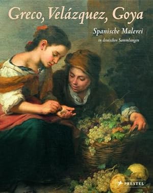 Seller image for Greco, Velzquez, Goya: Spanische Malerei in deutschen Sammlungen for sale by Versandantiquariat Felix Mcke