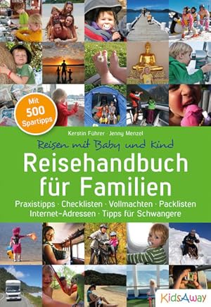 Bild des Verkufers fr Reisehandbuch fr Familien: Praxistipps, Checklisten, Vollmachten, Packlisten, Internet-Adressen, Tipps fr Schwangere zum Verkauf von Versandantiquariat Felix Mcke