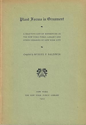 Plant Forms in Ornament; A Selective List of References in The New York Public Library and Other ...