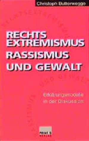 Seller image for Rechtsextremismus, Rassismus und Gewalt: Erklrungsmodelle in der Diskussion for sale by Versandantiquariat Felix Mcke