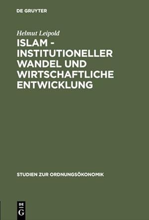 Bild des Verkufers fr Islam - Institutioneller Wandel und wirtschaftliche Entwicklung (Studien zur Ordnungskonomik, 27, Band 27) zum Verkauf von Versandantiquariat Felix Mcke