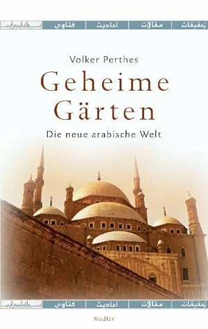 Seller image for Geheime Grten: Die neue arabische Welt for sale by Versandantiquariat Felix Mcke