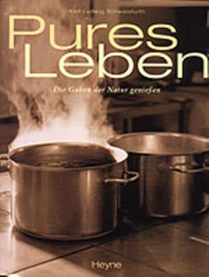 Seller image for Pures Leben. Die Gaben der Natur genieen. for sale by Versandantiquariat Felix Mcke