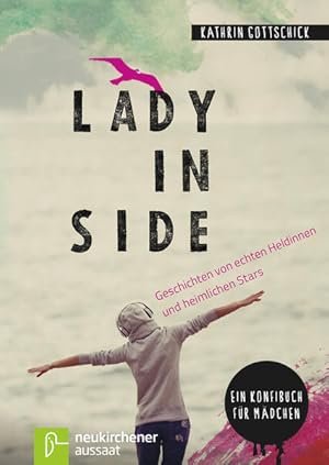 Imagen del vendedor de Lady inside: Geschichten von echten Heldinnen und heimlichen Stars - Ein Konfibuch fr Mdchen a la venta por Versandantiquariat Felix Mcke