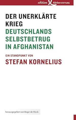 Seller image for Der unerklrte Krieg: Deutschlands Selbstbetrug in Afghanistan for sale by Versandantiquariat Felix Mcke