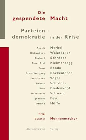 Bild des Verkufers fr Die gespendete Macht: Parteiendemokratie in der Krise zum Verkauf von Versandantiquariat Felix Mcke