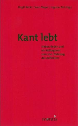 Seller image for Kant lebt!: Sieben Reden und ein Kolloquium zum 200. Todestag des Aufklrers for sale by Versandantiquariat Felix Mcke