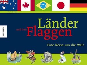 Seller image for Lnder und ihre Flaggen: Eine Reise um die Welt for sale by Versandantiquariat Felix Mcke