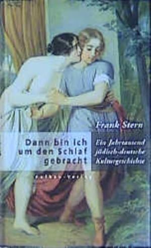 Bild des Verkufers fr Dann bin ich um den Schlaf gebracht: Ein Jahrtausend jdisch-deutsche Kulturgeschichte (Aufbau-Sachbuch) zum Verkauf von Versandantiquariat Felix Mcke