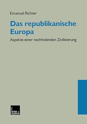 Bild des Verkufers fr Das republikanische Europa: Aspekte einer nachholenden Zivilisierung zum Verkauf von Versandantiquariat Felix Mcke