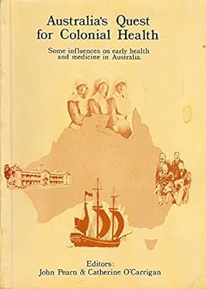 Immagine del venditore per Australia's Quest for Colonial Health: Some influences on early health and medicine in Australia venduto da Hill End Books