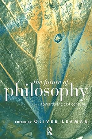 Bild des Verkufers fr The Future of Philosophy: Towards the Twenty First Century (Studies in Theatre Arts; 5) zum Verkauf von WeBuyBooks