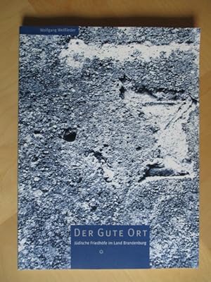 Seller image for Der gute Ort - Jdische Friedhfe im Land Brandenburg for sale by Brcke Schleswig-Holstein gGmbH