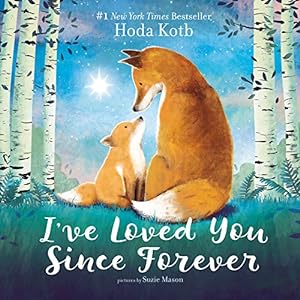 Imagen del vendedor de I've Loved You Since Forever Board Book: A Valentine's Day Book For Kids a la venta por Reliant Bookstore