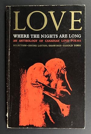 Seller image for Love Where the Nights Are Long : An Anthology of Canadian Love Poems - INSCRIBED by Irving Layton for sale by Philip Smith, Bookseller