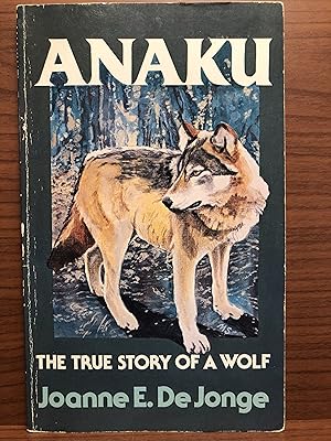 Bild des Verkufers fr Anaku: The True Story of a Wolf zum Verkauf von Rosario Beach Rare Books