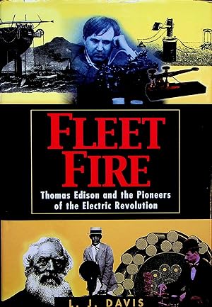 Seller image for Fleet Fire: Thomas Edison and the Pioneers of The Electric Revolution for sale by Adventures Underground