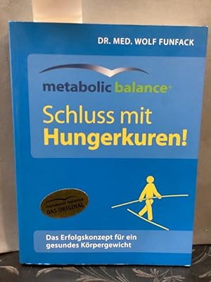 Metabolic balance. Schluss mit Hungerkuren! das Erfolgskonzept für ein gesundes Körpergewicht.