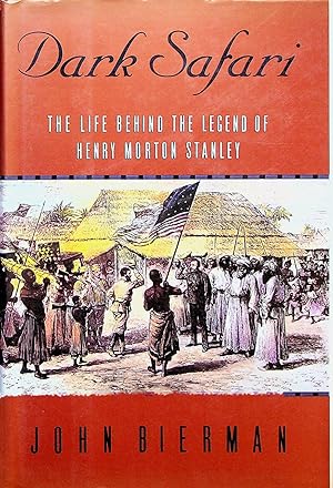 Seller image for Dark Safari: The Life Behind the Legend of Henry Morton Stanley for sale by Adventures Underground